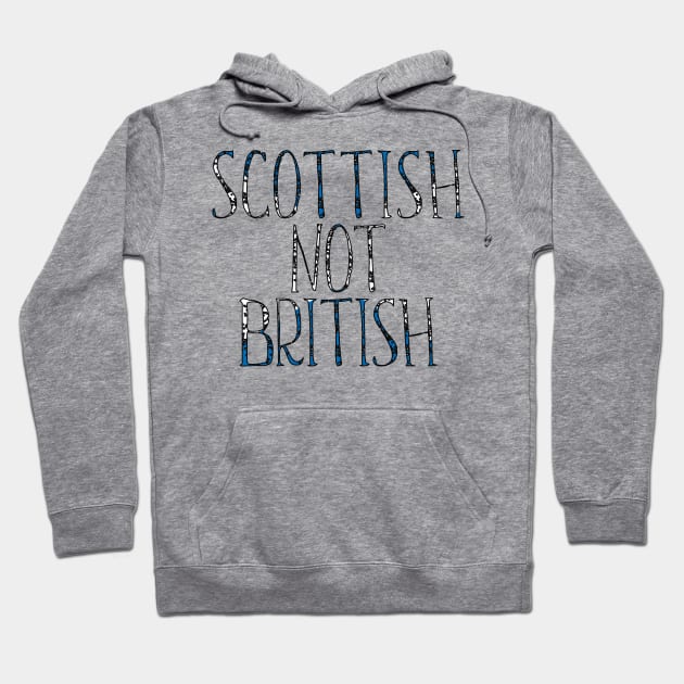 SCOTTISH NOT BRITISH, Scottish Independence Saltire Flag Text Slogan Hoodie by MacPean